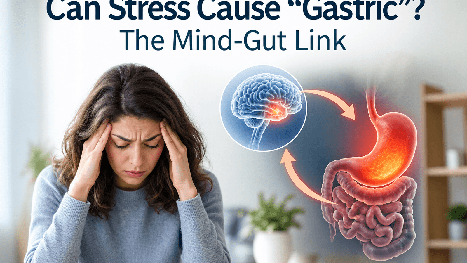 Can Stress Cause "Gastric"? The Mind-Gut Link